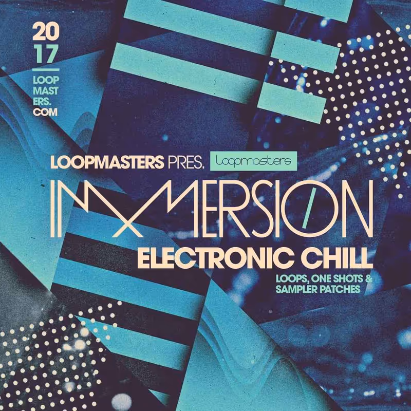Interface of Immersion - Electronic Chill by Loopmasters