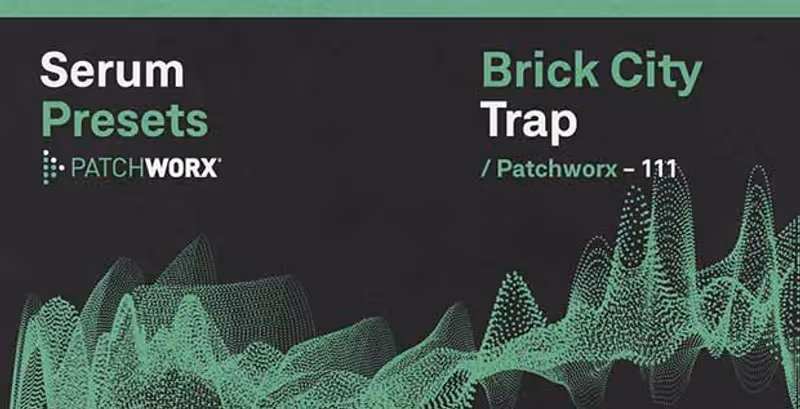 Interface of Patchworx Brick City Trap - Serum Presets by Loopmasters