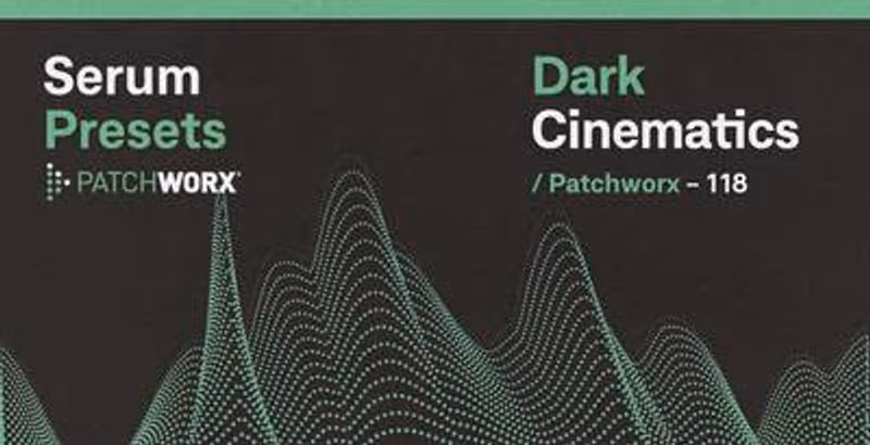 Interface of Patchworx Dark Cinematic - Serum Presets by Loopmasters