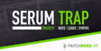 Trap Serum Presets