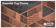 Essential Trap Drums